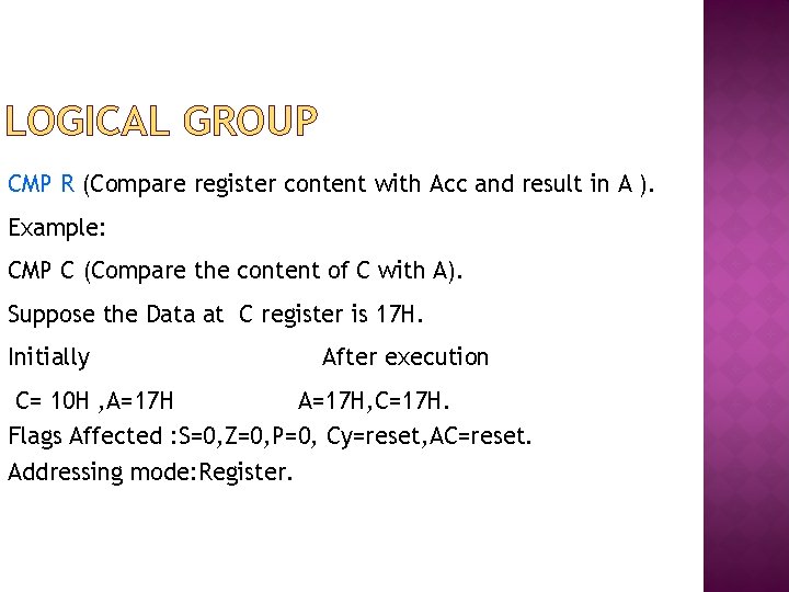 LOGICAL GROUP CMP R (Compare register content with Acc and result in A ).