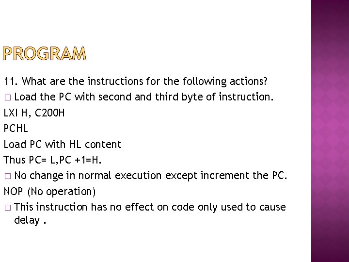 PROGRAM 11. What are the instructions for the following actions? � Load the PC