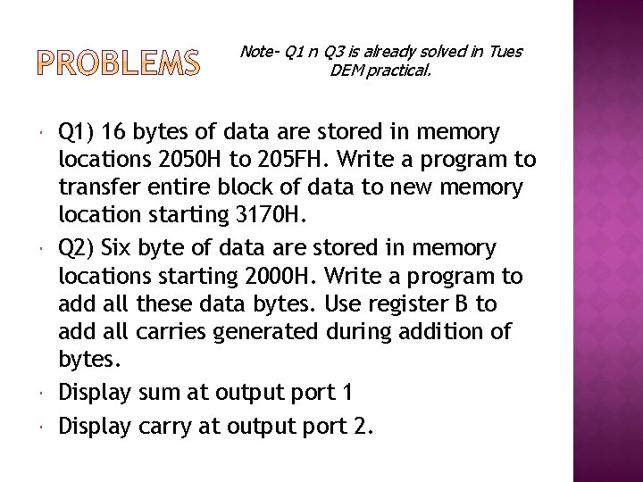 Note- Q 1 n Q 3 is already solved in Tues DEM practical. Q