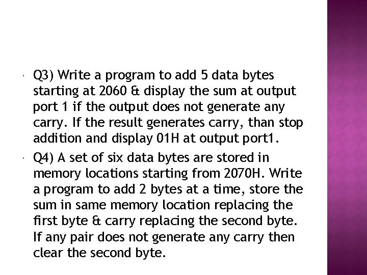  Q 3) Write a program to add 5 data bytes starting at 2060