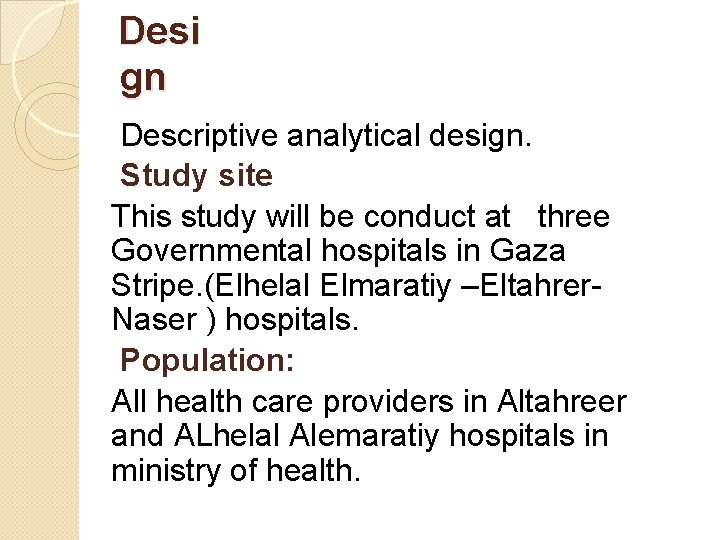 Desi gn Descriptive analytical design. Study site This study will be conduct at three