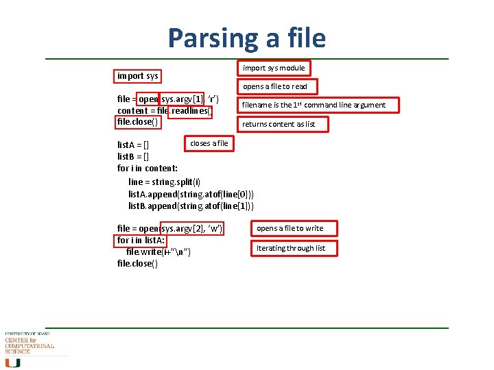 Parsing a file import sys file = open(sys. argv[1], ‘r’) content = file. readlines()