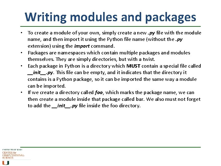 Writing modules and packages • To create a module of your own, simply create