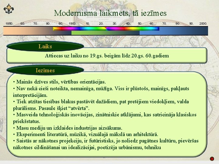 Modernisma laikmets, tā iezīmes 1850. 60. 70. 80. 90. 1900. 10. 20. 30. 40.