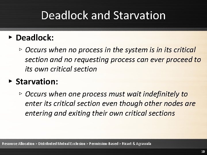Deadlock and Starvation ▸ Deadlock: ▹ Occurs when no process in the system is
