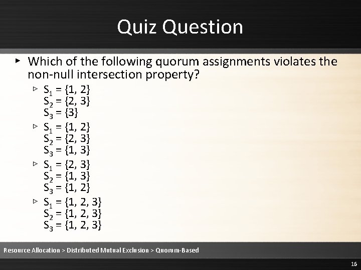 Quiz Question ▸ Which of the following quorum assignments violates the non-null intersection property?