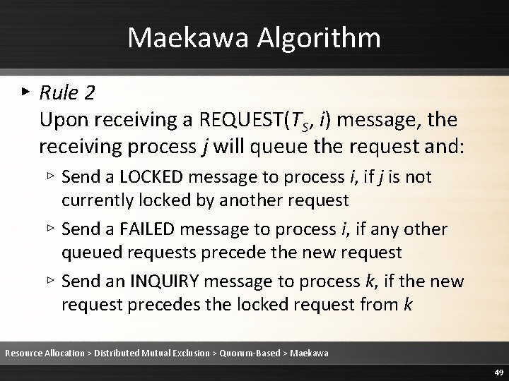 Maekawa Algorithm ▸ Rule 2 Upon receiving a REQUEST(TS, i) message, the receiving process