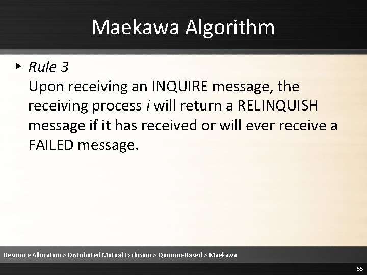 Maekawa Algorithm ▸ Rule 3 Upon receiving an INQUIRE message, the receiving process i Maekawa Algorithm ▸ Rule 3 Upon receiving an INQUIRE message, the receiving process i