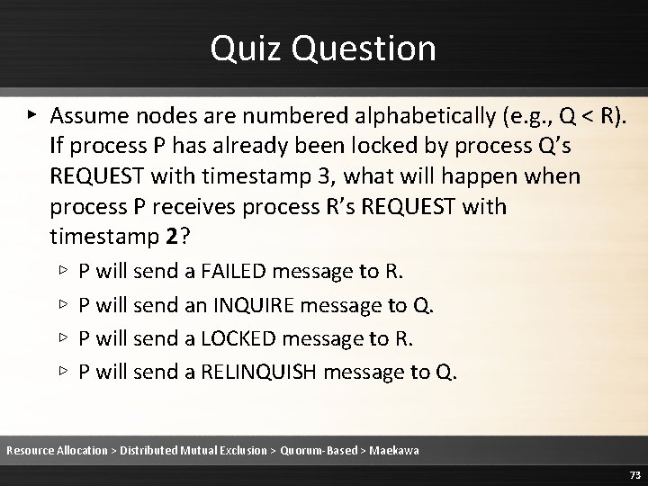 Quiz Question ▸ Assume nodes are numbered alphabetically (e. g. , Q < R). Quiz Question ▸ Assume nodes are numbered alphabetically (e. g. , Q < R).