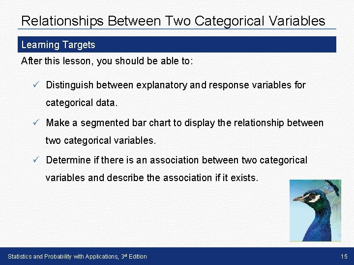 Relationships Between Two Categorical Variables Learning Targets After this lesson, you should be able