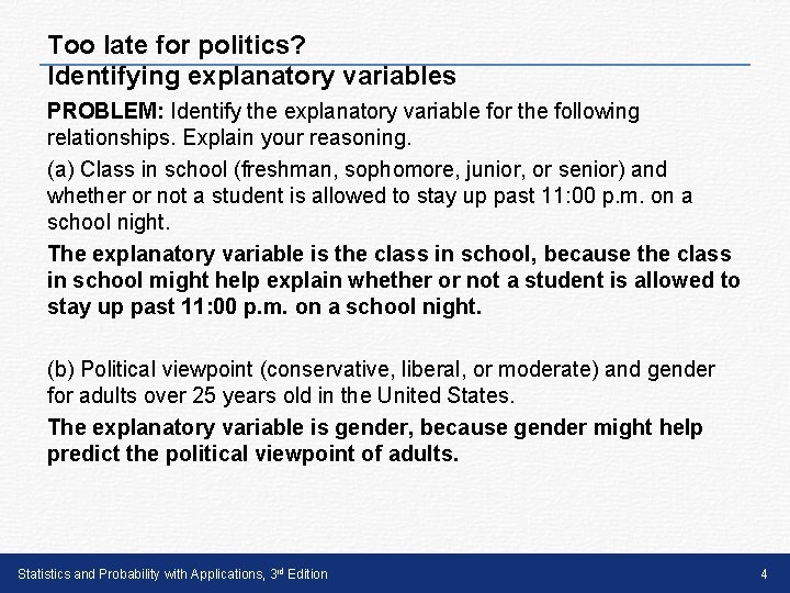 Too late for politics? Identifying explanatory variables PROBLEM: Identify the explanatory variable for the