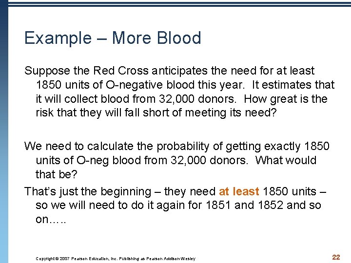 Example – More Blood Suppose the Red Cross anticipates the need for at least