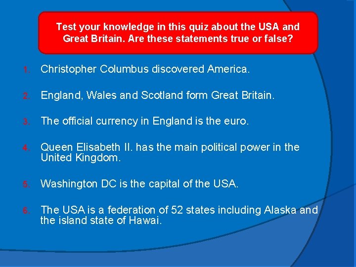 Test your knowledge in this quiz about the USA and Great Britain. Are these