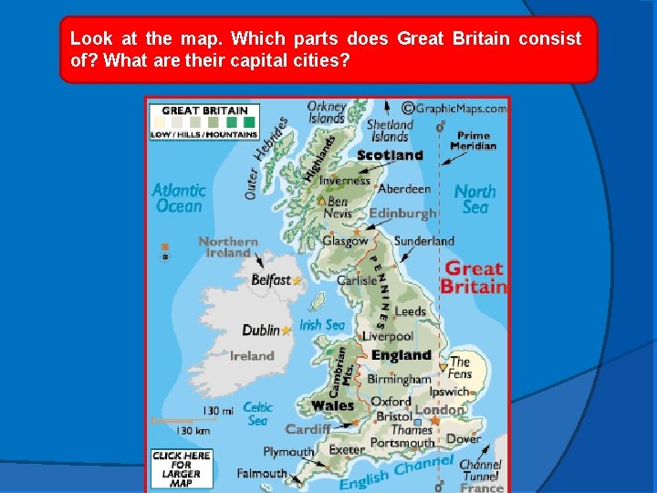 Look at the map. Which parts does Great Britain consist of? What are their