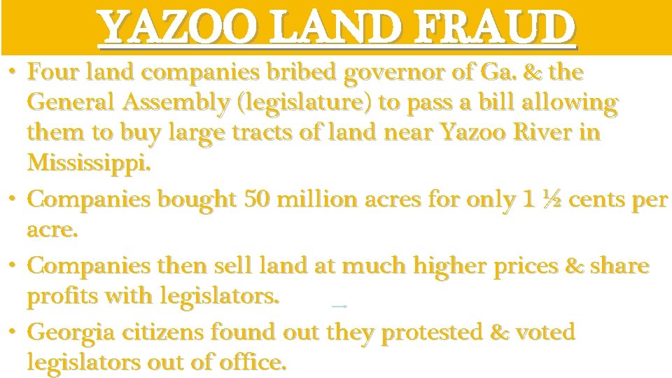 YAZOO LAND FRAUD • Four land companies bribed governor of Ga. & the General