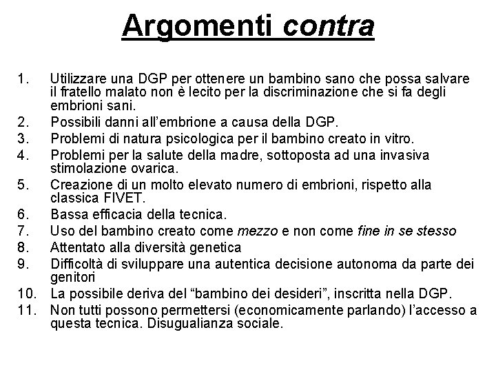 Argomenti contra 1. Utilizzare una DGP per ottenere un bambino sano che possa salvare