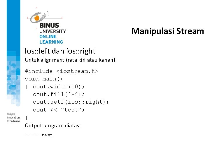 Manipulasi Stream Ios: : left dan ios: : right Untuk alignment (rata kiri atau Manipulasi Stream Ios: : left dan ios: : right Untuk alignment (rata kiri atau