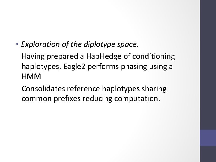  • Exploration of the diplotype space. Having prepared a Hap. Hedge of conditioning