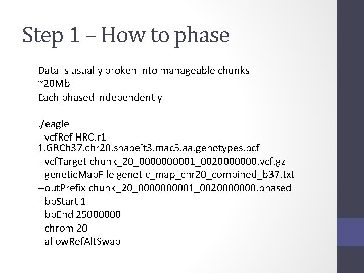 Step 1 – How to phase Data is usually broken into manageable chunks ~20