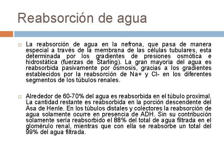 Reabsorción de agua La reabsorción de agua en la nefrona, que pasa de manera