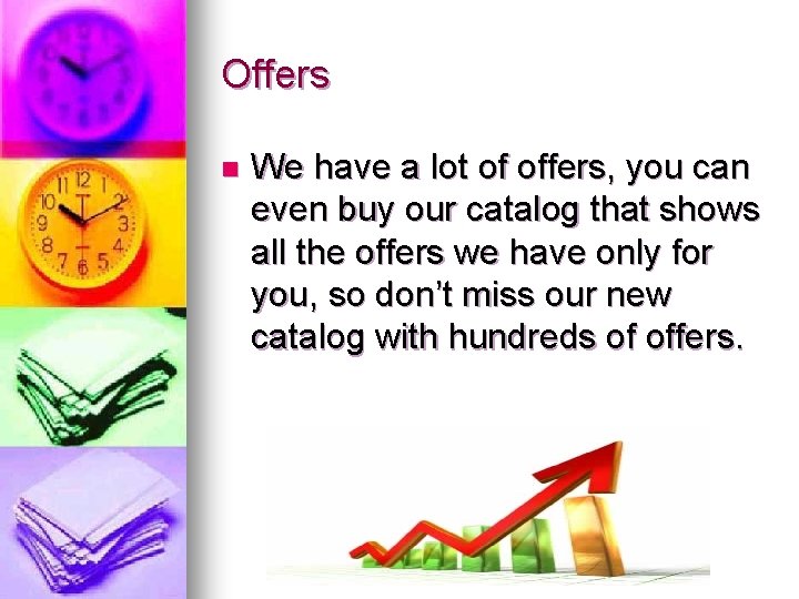 Offers n We have a lot of offers, you can even buy our catalog