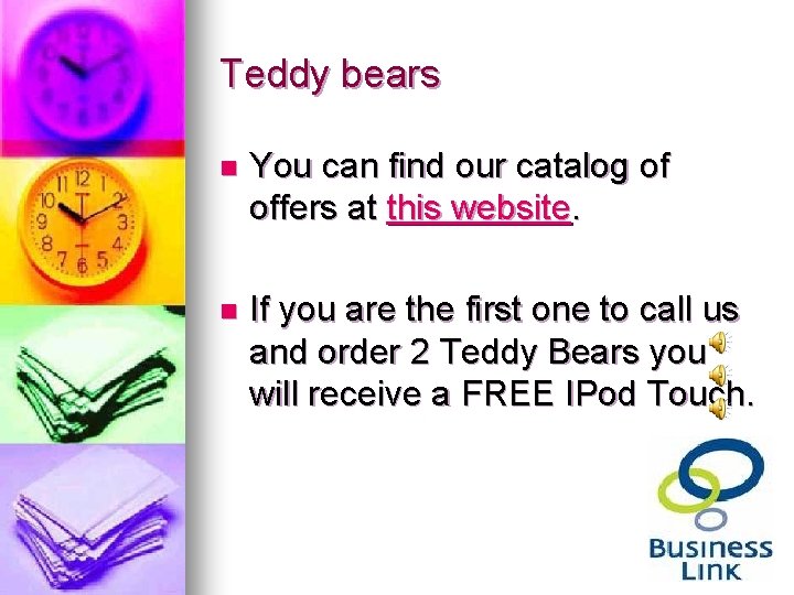 Teddy bears n You can find our catalog of offers at this website. n