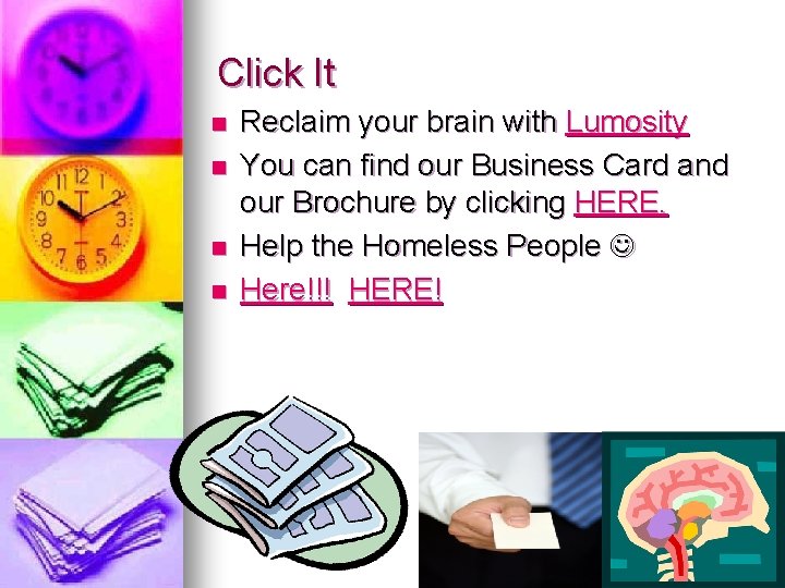 Click It n n Reclaim your brain with Lumosity You can find our Business