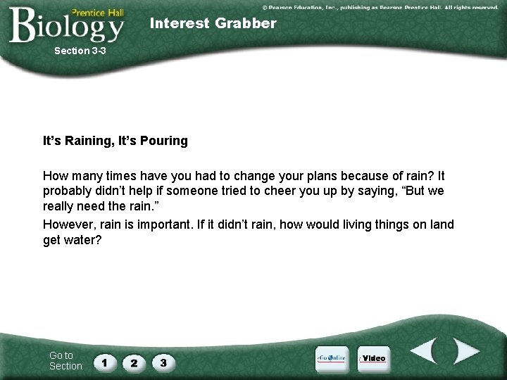 Interest Grabber Section 3 -3 It’s Raining, It’s Pouring How many times have you