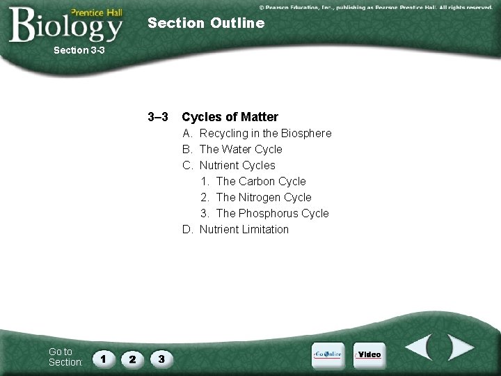 Section Outline Section 3 -3 3– 3 Cycles of Matter A. Recycling in the Section Outline Section 3 -3 3– 3 Cycles of Matter A. Recycling in the
