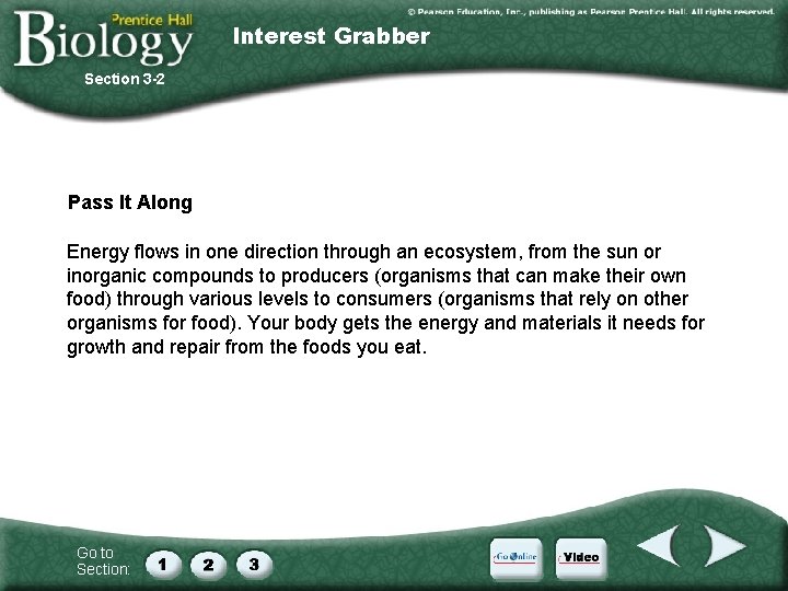 Interest Grabber Section 3 -2 Pass It Along Energy flows in one direction through Interest Grabber Section 3 -2 Pass It Along Energy flows in one direction through