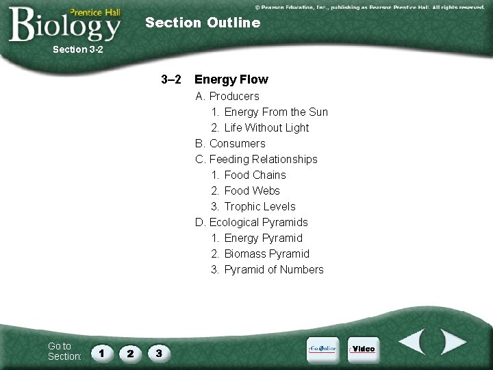 Section Outline Section 3 -2 3– 2 Energy Flow A. Producers 1. Energy From Section Outline Section 3 -2 3– 2 Energy Flow A. Producers 1. Energy From