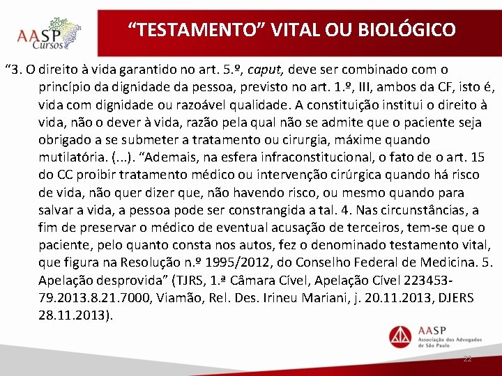 “TESTAMENTO” VITAL OU BIOLÓGICO “ 3. O direito à vida garantido no art. 5.