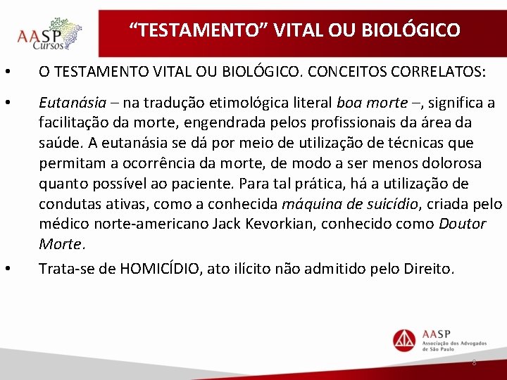 “TESTAMENTO” VITAL OU BIOLÓGICO • O TESTAMENTO VITAL OU BIOLÓGICO. CONCEITOS CORRELATOS: • Eutanásia