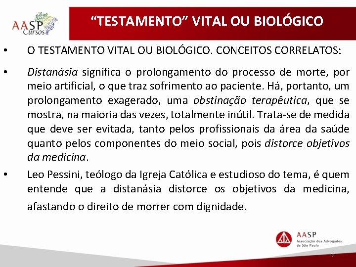 “TESTAMENTO” VITAL OU BIOLÓGICO • O TESTAMENTO VITAL OU BIOLÓGICO. CONCEITOS CORRELATOS: • Distanásia