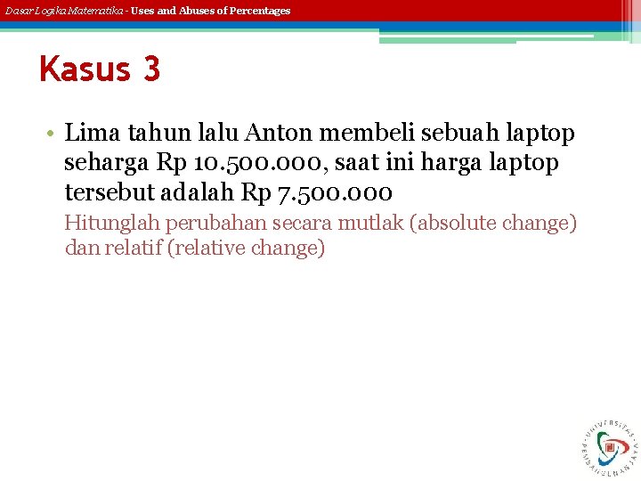 Dasar Logika Matematika - Uses and Abuses of Percentages Kasus 3 • Lima tahun