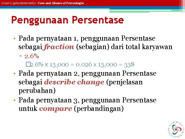 Dasar Logika Matematika - Uses and Abuses of Percentages Penggunaan Persentase • Pada pernyataan