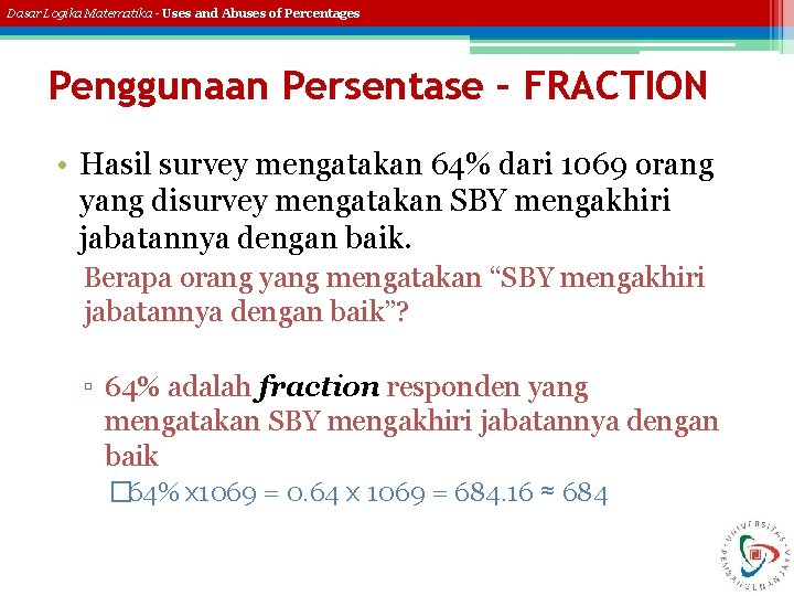 Dasar Logika Matematika - Uses and Abuses of Percentages Penggunaan Persentase – FRACTION •