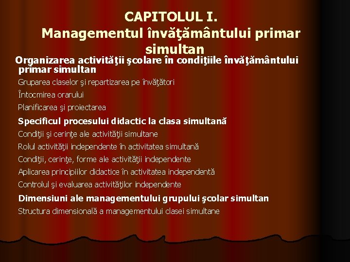 CAPITOLUL I. Managementul învăţământului primar simultan Organizarea activităţii şcolare în condiţiile învăţământului primar simultan