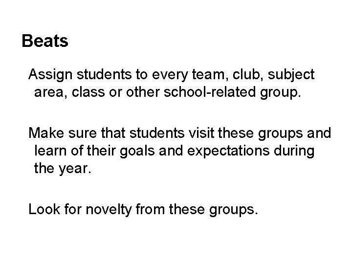 Beats Assign students to every team, club, subject area, class or other school-related group.