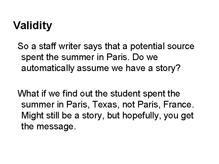 Validity So a staff writer says that a potential source spent the summer in
