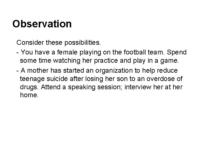 Observation Consider these possibilities. - You have a female playing on the football team.