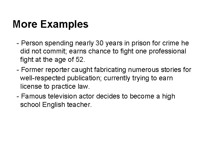 More Examples - Person spending nearly 30 years in prison for crime he did
