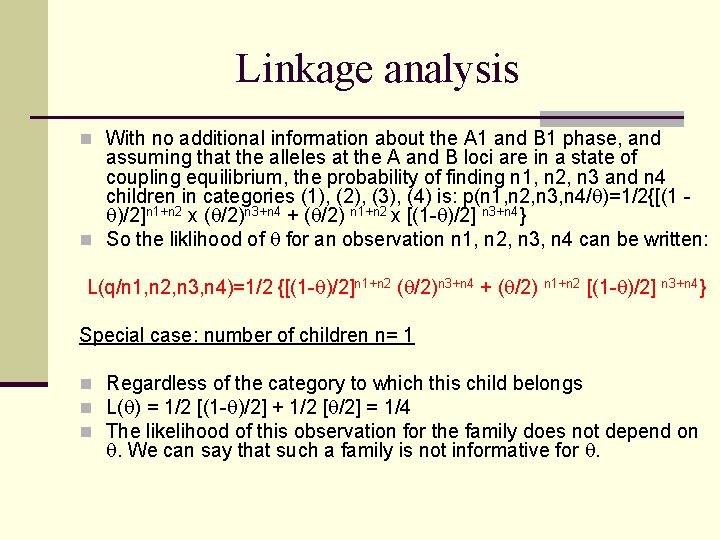 Linkage analysis n With no additional information about the A 1 and B 1