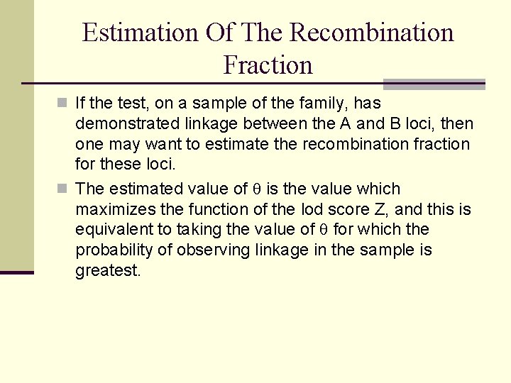 Estimation Of The Recombination Fraction n If the test, on a sample of the