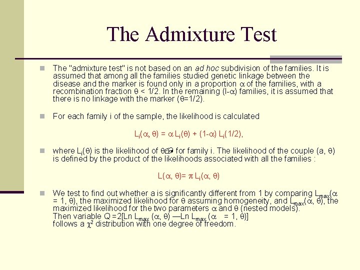 The Admixture Test n The "admixture test" is not based on an ad hoc