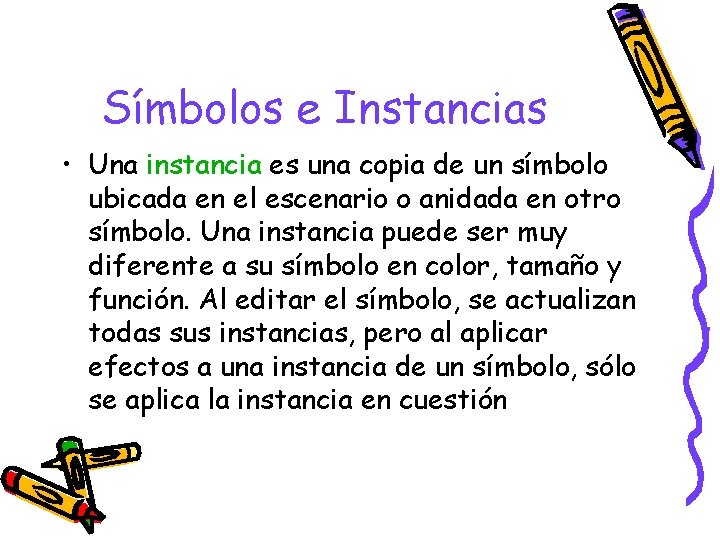 Símbolos e Instancias • Una instancia es una copia de un símbolo ubicada en