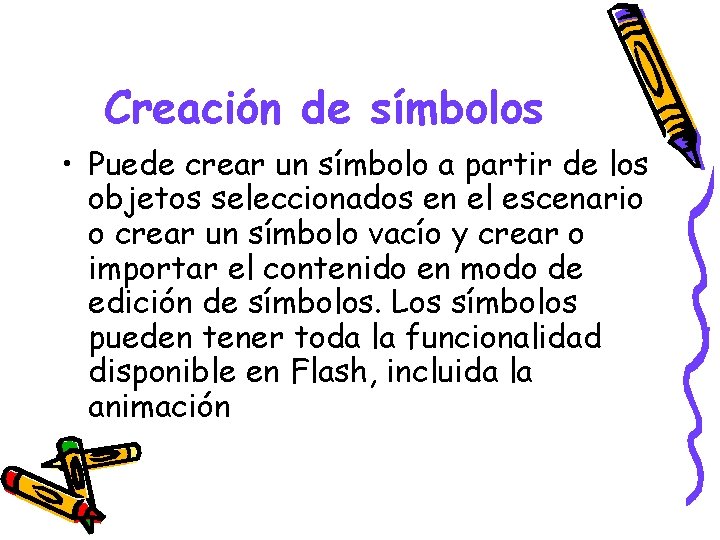 Creación de símbolos • Puede crear un símbolo a partir de los objetos seleccionados