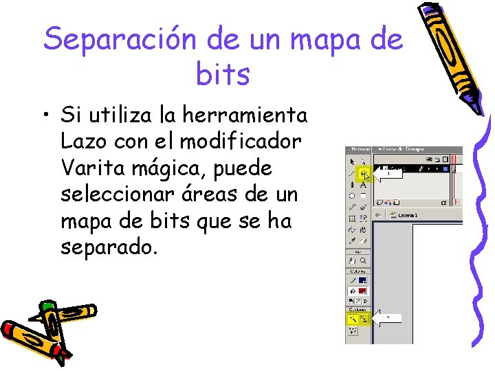 Separación de un mapa de bits • Si utiliza la herramienta Lazo con el