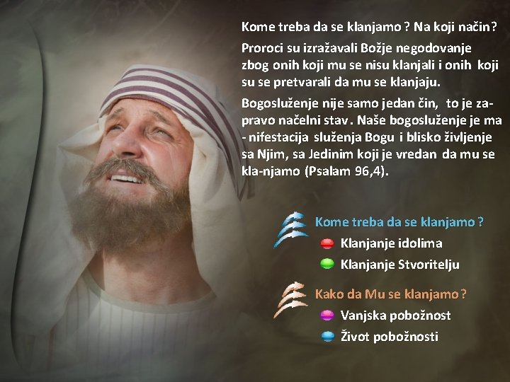 Kome treba da se klanjamo ? Na koji način ? Proroci su izražavali Božje