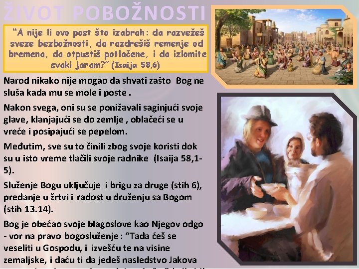 ŽIVOT POBOŽNOSTI “A nije li ovo post što izabrah: da razvežeš sveze bezbožnosti, da